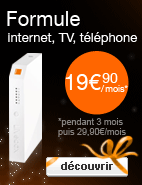 Formule internet, TV, t&eacute;l&eacute;phone &agrave; 19,90&euro;