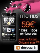 HTC HD2 &agrave; 59&euro;* (159&euro; - 100&euro; rembours&eacute;s) avec Origami Star plus