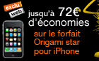 Jusqu'&agrave; 72&euro; d'&eacute;conomies sur le forfait Origami star pour iPhone